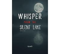 WHISPER FROM THE SILENT LAKE: Reflection