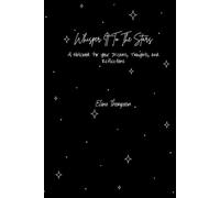 Whisper It To The Stars: A Notebook for your Dreams, Thoughts, and Reflections.