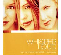 Whisper Loud - All the Love in the World: The Maxi Single