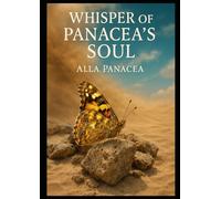 Whisper of Panacea’s Soul: A Journey into the Memory of the Soul and the Purpose of Being