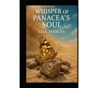 Whisper of Panacea’s Soul: A Journey into the Memory of the Soul and the Purpose of Being