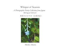 Whisper of Seasons: A photographic Poetry Collection from Japan
