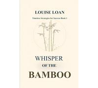 Whisper of the Bamboo: Strength Comes from Deep Roots