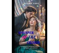 WHISPER OF THE CROWN: A forbidden romance of love, intrigue, and destiny