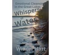 WHISPER OF WATER: Emotional Cleansing in the Great Lakes