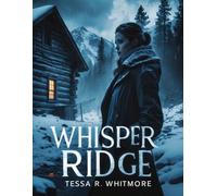 WHISPER RIDGE: Secrets Don't Stay Buried in the Mountains
