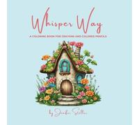 Whisper Way: A Coloring Book for Crayons and Colored Pencils
