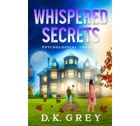 WHISPERED SECRETS: A Paranormal Psychological Thriller of Spiritual Warfare, Haunting Bloodlines, ESP Strengthening, Environmental Sensitivities, a Hybrid Curse, and the Evils of Humanity.