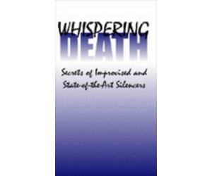 Whispering Death: Secrets of Improvised and State-of-the-Art Silencers