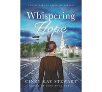Whispering Hope: A WWII Christian Romance (Circle of Hope Book 3)