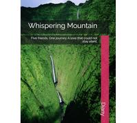 Whispering Mountain: Five friends. One journey. A love that could not stay silent.