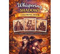 Whispering Shadows Coloring Book: Mystical & Enchanting: Calm & Creative Halloween Scenes for Relaxation, Cozy Autumn Nights, and Mindful Coloring