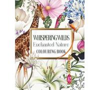 Whispering Wilds Enchanted Forest Nature Colouring Book: Bold and easy designs for adults, teens and children