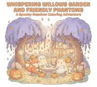 Whispering Willows Garden and Friendly Phantoms: A Spooky Meadow Coloring Adventure