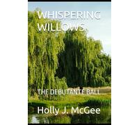 WHISPERING WILLOWS: THE DEBUTANTE BALL