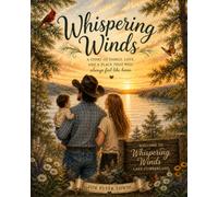 Whispering Winds: A Story of Family, Love, and A Place That Will Always Feel Like Home.