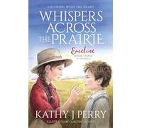 Whispers Across the Prairie: Listening With the Heart: 3