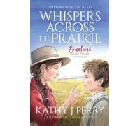 Whispers Across the Prairie: Listening With the Heart: 3