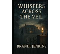Whispers Across the Veil