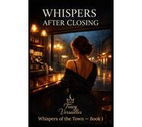 WHISPERS AFTER CLOSING: A Small-Town Erotic Romance About Desire, Choice, and Being Seen