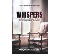 WHISPERS: Ageless Counsel for the Wounded, the Healing and the Becoming