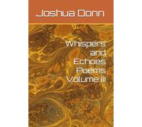 Whispers and Echoes Poems Volume III