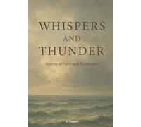 Whispers and Thunder: Poems of Faith, Surrender, and God's Love
