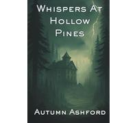 Whispers At Hollow Pines: A Rainshadow Bay Mystery: 2