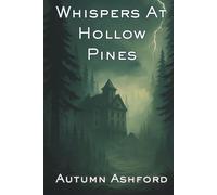 Whispers At Hollow Pines: A Rainshadow Bay Mystery