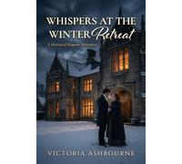 Whispers at the Winter Retreat: A Historical Regency Romance
