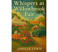 Whispers at Willowbrook Fair: A Cozy Two Hour Mystery - Book Two