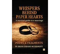 Whispers Behind Paper Hearts: A Survival Guide to A Marriage