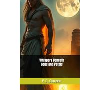 Whispers Beneath Gods and Petals