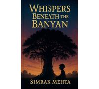 Whispers Beneath The Banyan