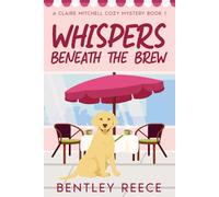 Whispers Beneath the Brew: A Claire Mitchell Cozy Mystery Book 1