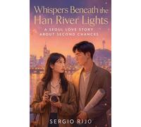 Whispers Beneath the Han River Lights: A Seoul Love Story About Second Chances