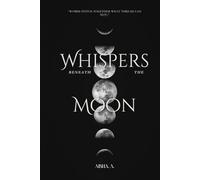 Whispers Beneath The Moon