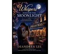 Whispers Beneath the Moonlight: “Even in darkness, some hearts are meant to find each other”