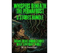 Whispers Beneath the Permafrost: Lovecraftian Horror Tales from the Siberian Wastes