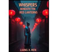 Whispers Beneath the Red Lanterns: Modern Chinese Horror Stories That Echo in the Dark
