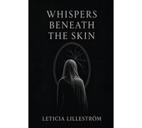 Whispers Beneath the Skin