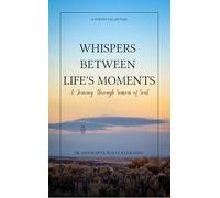 Whispers Between Life’s Moments A Journey Through Seasons of Soul