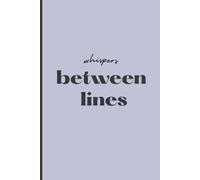 Whispers between lines: A poetic take on journaling. A gift idea for friends and family.