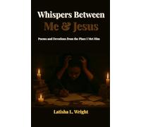 Whispers Between Me & Jesus: Poems and Devotions From the Place I Met Him