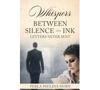 Whispers between Silence and Ink Letters never Sent