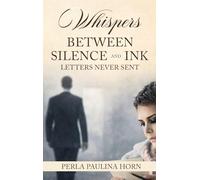 Whispers between Silence and Ink Letters never Sent