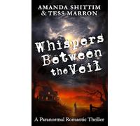 Whispers Between the Veil: A Paranormal Romantic Thriller