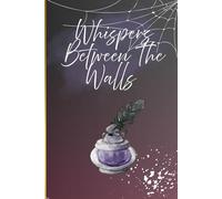 Whispers Between The Walls: Gothic journal •Writing emotions you can’t say out loud •Shadow work, grief processing, or healing rituals •Gothic poetry ... and creative exploration •120+ lined pages
