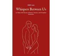 Whispers Between Us: 10 Taboo Soft Stories of Desire, Tension, and Unspoken Attraction