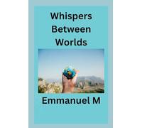 Whispers Between Worlds